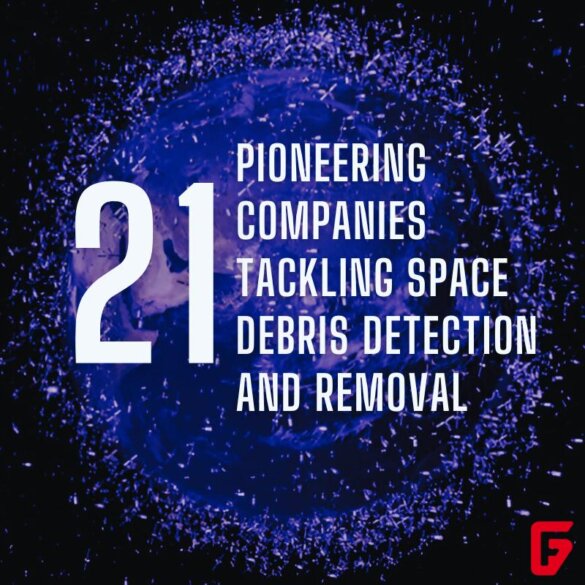 As the volume of space debris increases, a critical need for innovative solutions has emerged. These are 21 companies you should know about.