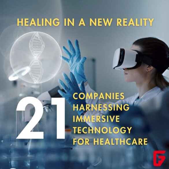 Discover how 21 innovative companies are revolutionizing healthcare with immersive technologies (VR, AR, and MR).