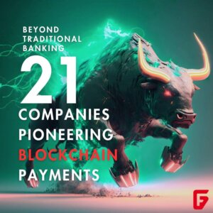 Beyond Traditional Banking: 21 Companies Pioneering Blockchain Payments Poster