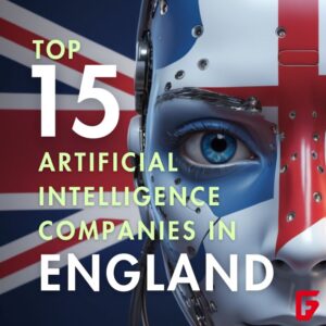 Discover the top 15 AI companies revolutionizing England's tech scene. Learn about their groundbreaking innovations and impact on the future.